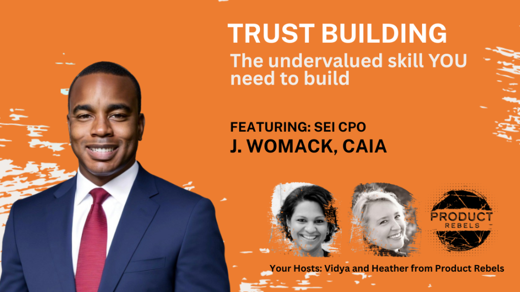 Trust Building with J. Womack, CPO of SEI.